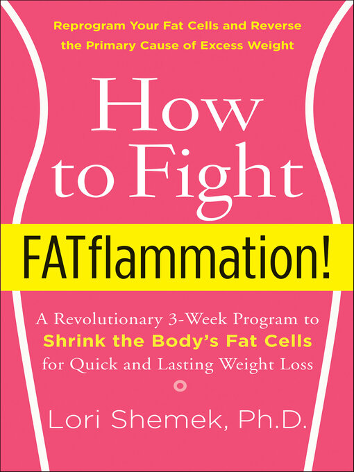 Title details for How to Fight FATflammation! by Lori Shemek - Available